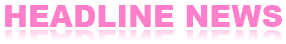 HEADLINE NEWS
